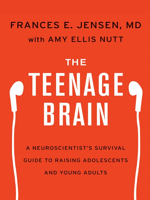 Title details for The Teenage Brain by Frances E. Jensen - Wait list